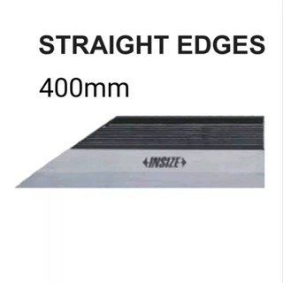 เกจวัดขอบตรง 400มม Straight Edge 400mm INSIZE 4700-400 อินไซส์ บรรทัดแบบใบมีด