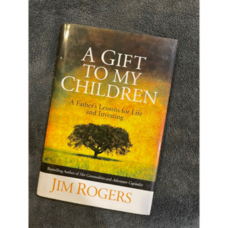 A Gift to My Children Jim Rogers