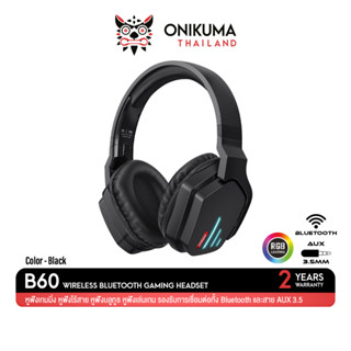 ONIKUMA B60 Bluetooth Wireless Gaming Headset หูฟังเกมมิ่ง หูฟังไร้สาย หูฟังบลูทูธ หูฟังเล่นเกม เสียงเบสแน่น