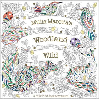 Woodland Wild ของ Millie Marotta: การผจญภัยในสมุดระบายสี