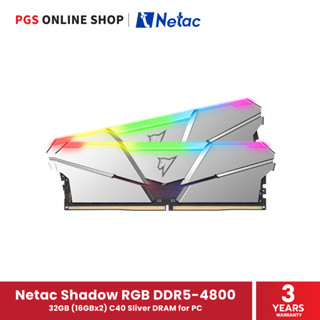 Netac Shadow RGB DDR5-4800 32GB (16GBx2) C40 Sliver DRAM for PC (แรมสำหรับพีซี)