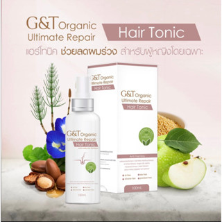 แฮร์โทนิค ลดผมร่วง ปลูกผมใหม่ G&amp;T Organic Ultimate Repair Hair Tonic ด้วยสารสกัดออร์แกนิคและสมุนไพร 8ชนิด ปริมาณ 100ml.