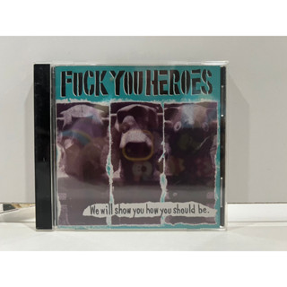 1 CD MUSIC ซีดีเพลงสากล FUCK YOU HEROES We will show you how you should be. (D2E32)