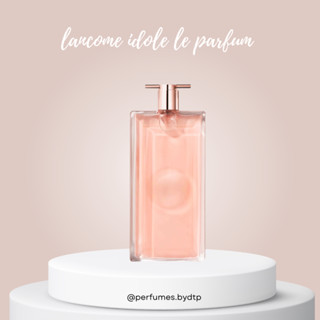 น้ำหอมแบ่งขาย lancome idole le parfum