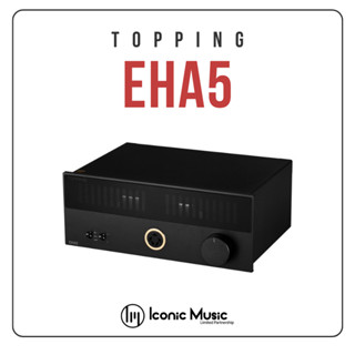 Topping EHA5 Headphone Amplifier คู่หูที่สมบูรณ์แบบสำหรับหูฟัง Electrostatic ของแท้ ประกันศูนย์