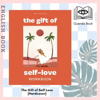 [Querida] หนังสือภาษาอังกฤษ The Gift of Self Love : A Workbook to Help You Build Confidence, Recognize Your Worth