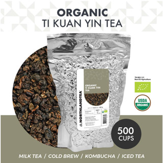 Northlandtea - ชาทิกวนอิม USDA &amp; EU ออร์แกนิค ขนาด 500 กรัม  HOT &amp; ICED TEA / COLD BREW / KOMBUCHA and etc.