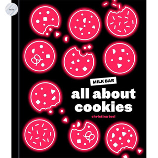 ALL ABOUT COOKIES : A MILK BAR BAKING BOOK