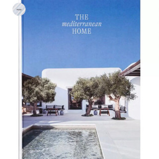 THE MEDITERRANEAN HOME : RESIDENTIAL ARCHITECTURE AND INTERIORS WITH A SOUTHERN