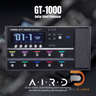 BOSS GT-1000 Version3 มาแล้วครับ!!! มัลติเอฟเฟกต์คุณภาพเสียงดีที่สุด ในระบบ 32bit ตัวแรกและตัวเดียวในจักรวาลเอฟเฟคตอนนี้