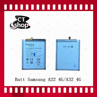 สำหรับ Samsung A22 4G / A32 4G อะไหล่แบตเตอรี่ Battery Future Thailand มีประกัน1ปี อะไหล่มือถือ CT Shop