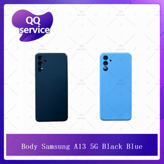 Body Samsung A13 5G อะไหล่บอดี้ เคสกลางพร้อมฝาหลัง Body อะไหล่มือถือ คุณภาพดี QQ service