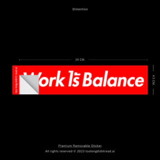 สติกเกอร์ไดคัทกันน้ำ - Work ไร้ Balance - 3m Premium Removable Sticker