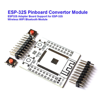 ESP-WROOM-32 (ESP32 ESP32S) Pinboard Convertor Module ESP-32 Adapter Board