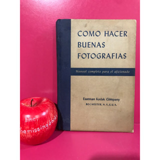 COMO HACER BUENAS FOTOGRAFIAS : Eastman Kodak Company คู่มือการถ่ายภาพ กล้องฟิล์ม  ภาษาสเปน หนังสือเก่าหายาก