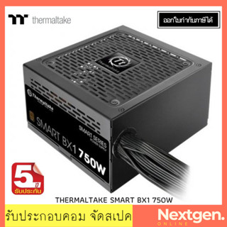 PSU (80+ Bronze) ThermalTake Smart BX1 750W ประกัน 5 ปี (PS-SPD-0750NNSABE-1)