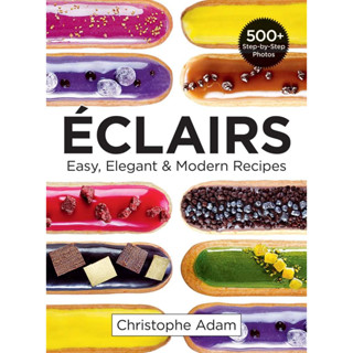 Eclairs: Easy, Elegant &amp; Modern Recipes