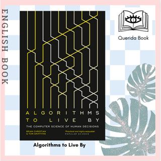 [Querida] หนังสือภาษาอังกฤษ Algorithms to Live By: The Computer Science of Human Decisions