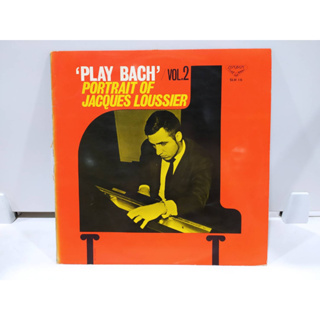 1LP Vinyl Records แผ่นเสียงไวนิล PLAY BACH VOL.2 PORTRAIT OF JACQUES LOUSSIER  (J22D149)