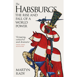 The Habsburgs The Rise and Fall of a World Power Martyn C. Rady Paperback