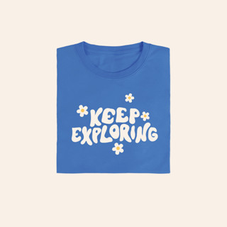 Keep Exploring เสื้อยืด T-shirt Unisex Cotton100%