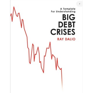 🔥🔥🔥หนังสือ​ A Template For Understanding BIG DEBT CRISES Ray Dalio (English /EbookPDF) ภาษาอังกฤษ​