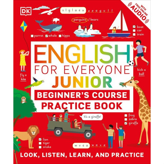 Chulabook(ศูนย์หนังสือจุฬาฯ) |c321หนังสือ 9780744028461 ENGLISH FOR EVERYONE JUNIOR: BEGINNERS COURSE PRACTICE BOOK (WITH FREE ONLINE AUDIO) DK