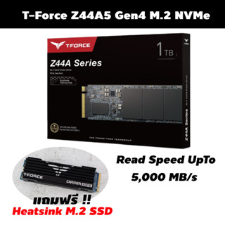 Team T-Force Z44A5 1TB **แถมฟรี Heatsink** M.2 PCIe NVMe Gen4x4 SSD (Read UpTo 5000 MB/s) รับประกัน 5ปี ศูนย์ไทย