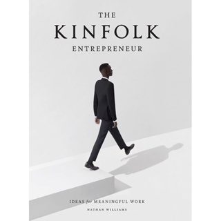 THE KINFOLK ENTREPRENEUR : IDEAS FOR MEANINGFUL WORK