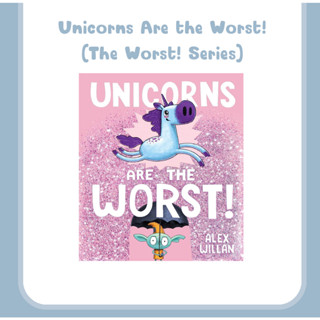 Unicorns Are the Worst! (The Worst! Series) Hardcover – Picture Book, September 29, 2020 (ภาษาอังกฤษ)