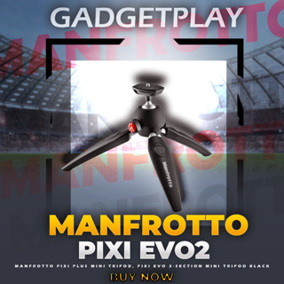 [กรุงเทพฯ ด่วน 1 ชั่วโมง] Manfrotto PIXI Plus Mini Tripod, PIXI EVO 2-Section Mini Tripod Black