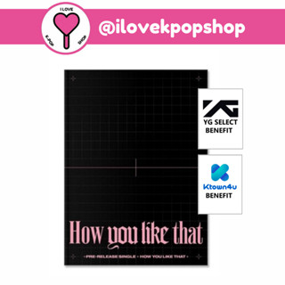 💗 พร้อมส่ง 💗 มีของแถม อัลบั้ม BLACKPINK - How You Like That ของแถม YG / KTOWN + โปสเตอร์