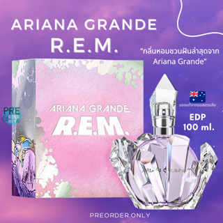 น้ำหอม Ariana Grande R.E.M. EDP 100ml สินค้าของแท้จาก ออสเตรเลีย 🇦🇺