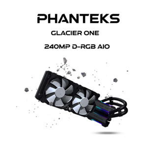 [กรุงเทพฯ ด่วน 1 ชั่วโมง] PHANTEKS GLACIER ONE 240MP D-RGB AIO ระบายความร้อน CPU ด้วยน้ำ - ประกันศูนย์ไทย Ascenti 6 ปี