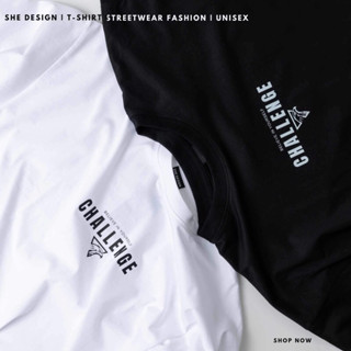 เสื้อยืด SHE DESIGN เรียบง่าย ลงตัว unisex ใสาได้ทุกเพศ (CHALLENGE)