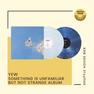 (จัดส่งฟรี) Yew Something is Unfamiliar but not Strange Vinyl แผ่นเสียง/แผ่นไวนิล/แผ่นใหม่ซีล