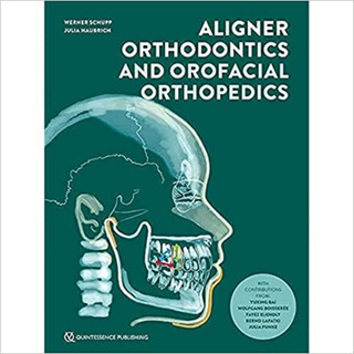 Aligner Orthodontics and Orofacial Orthopedics (Hardcover)/Werner Schupp ISBN:9781786981066