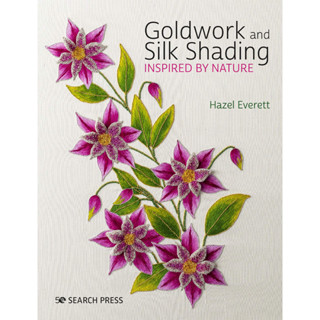 Goldwork and Silk Shading Inspired by Nature Hazel Everett Paperback