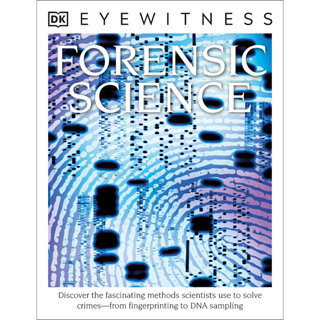 Eyewitness Forensic Science Discover the Fascinating Methods Scientists Use to Solve Crimes - DK Eyewitness Chris Cooper