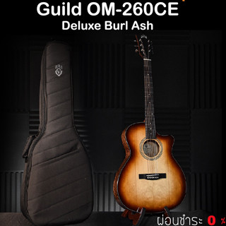 Guild OM-260CE Deluxe Burl Ash กีตาร์โปร่งไฟฟ้า