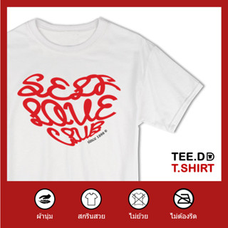 TEE.DD.TSHIRT เสื้อยืด Self Love Club ผ้านุ่ม สกรีนสวย ไม่ย้วย ไม่ต้องรีด มีให้เลือกหลายสี ใส่ได้ทั้งชาย-หญิง