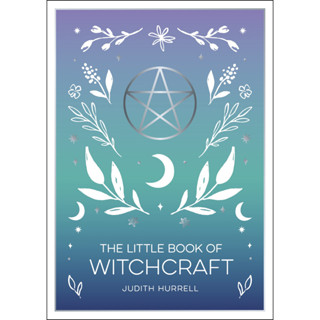 หนังสือภาษาอังกฤษ The Little Book of Witchcraft: An Introduction to Magick and White Witchcraft by Judith Hurrell