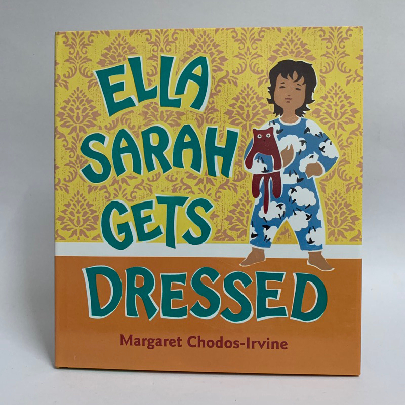 (New) Ella Sarah Gets Dressed.  By Margaret Chodos-Irvine