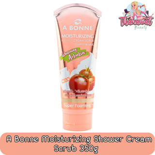 A Bonne Moisturizing Shower Cream Scrub 350g เอ บอนเน่ มอยซ์เจอไรซ์ซิ่ง ชาวเวอร์ครีมสครับ 350กรัม