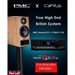 PMC Twenty5.21i+CYRUS I7-XR True High End British System