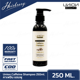 ยูเนี่ยน บิวตี้ Union Beauty Caffeine Shampoo 250ml. แชมพูคาเฟอีน สูตรเข้มข้น ซูเปอร์ตัวช่วยฟื้นฟู กระตุ้นเส้นผม หยุดผมร