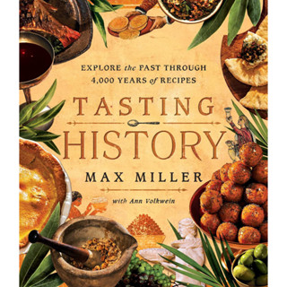 หนังสือภาษาอังกฤษ Tasting History: Explore the Past through 4,000 Years of Recipes (A Cookbook)