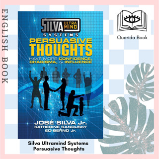 หนังสือ Silva Ultramind Systems Persuasive Thoughts : Have More Confidence, Charisma, &amp; Influence by Jose Silva Jr.