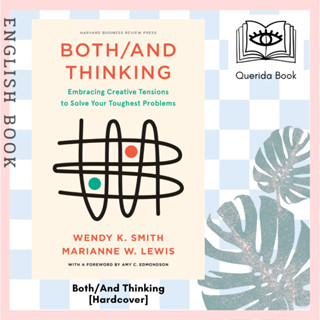 [Querida] หนังสือภาษาอังกฤษ Both/And Thinking : Embracing Creative Tensions to Solve Your Toughest Problems [Hardcover]