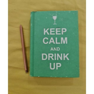 KEEP CALM AND DRINK UP